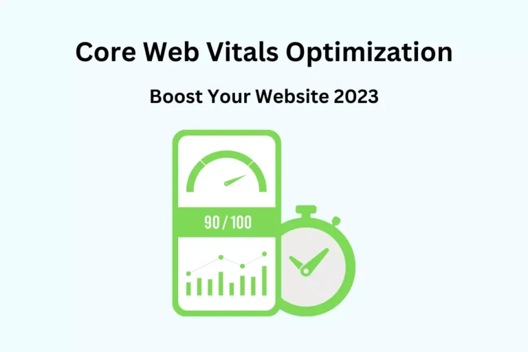 Core Web Vitals Optimization: Boost Your Website 2023